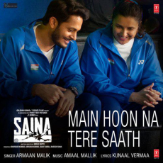 Main Hoon Na Tere Saath From Saina Amaal Mallik Main Hoon Na Tere Saath From Saina Amaal Mallik